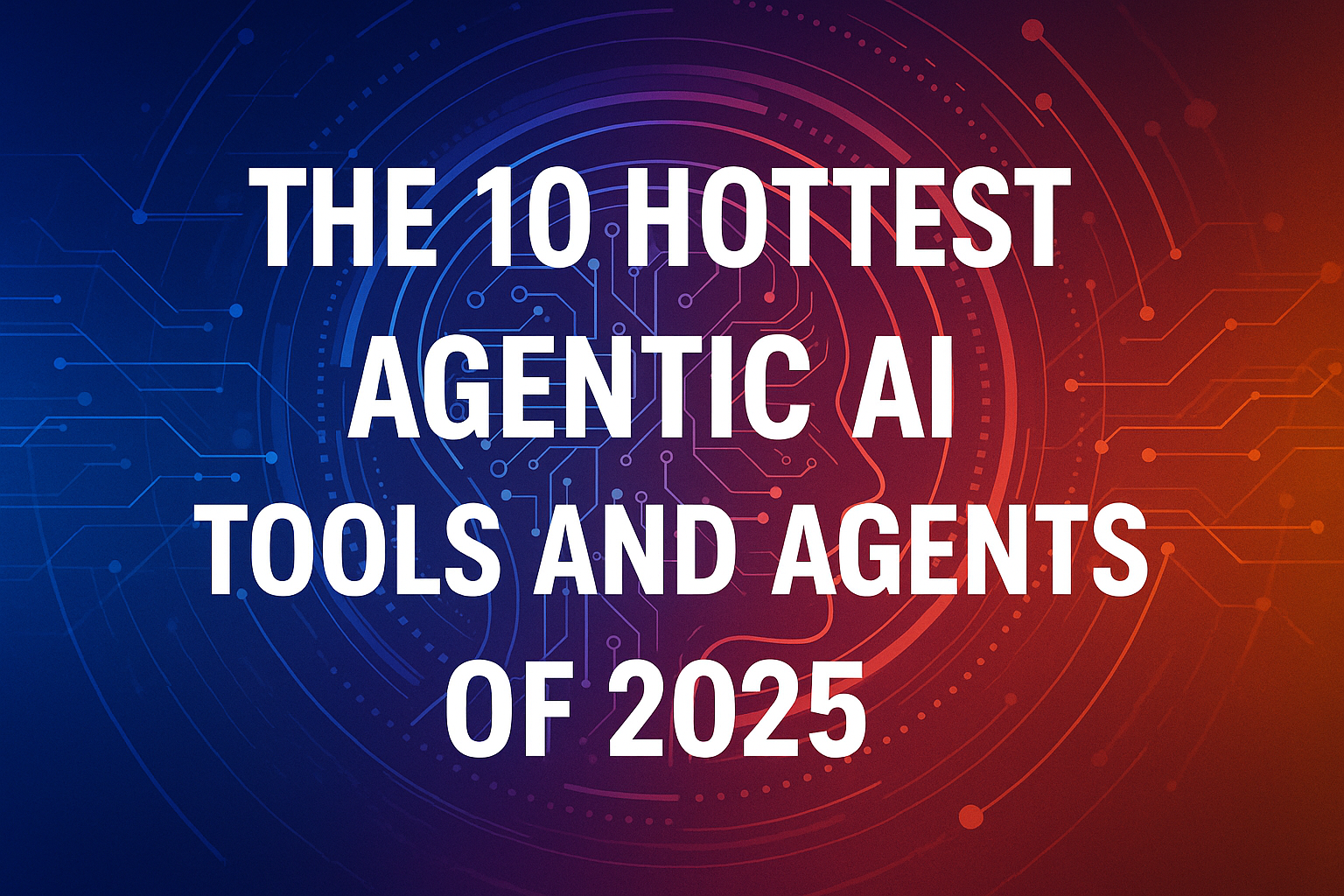 10 hottest Agentic AI